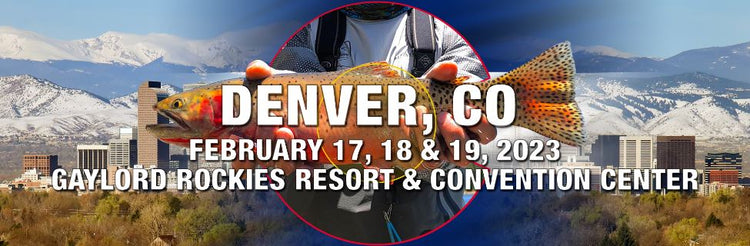 CO Fly Fishing Show - CO (February 17-19, 2023)