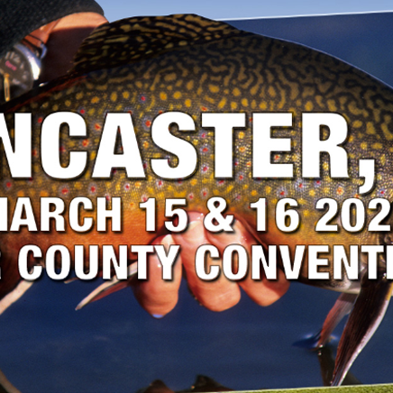 Join us at the Lancaster Fly Fishing Show